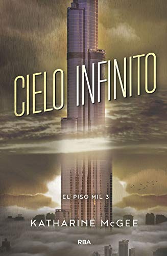 Katharine McGee, Raul Garcia Campos: El piso mil 3. Cielo infinito (Paperback, RBA Molino)