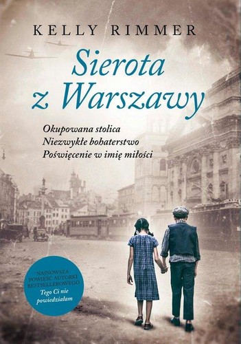 Kelly Rimmer: The Warsaw Orphan (2021, Znak Horyzont)