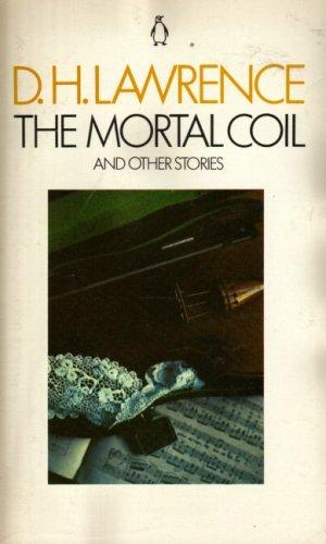D. H. Lawrence: The mortal coil and other stories (1971, Penguin)