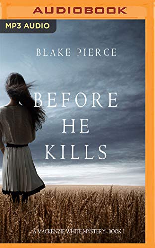 Blake Pierce, Elaine Wise: Before He Kills (AudiobookFormat, 2019, Brilliance Audio)