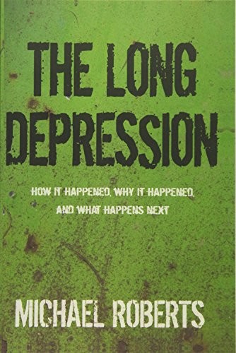 Michael Roberts: The Long Depression (Paperback, 2016, Haymarket Books)