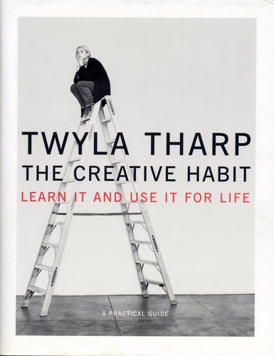 Twyla Tharp: The Creative Habit (2003, Simon & Schuster)