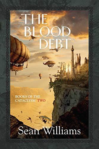 Sean Williams: The Blood Debt (Books of the Cataclysm, #2) (2006)