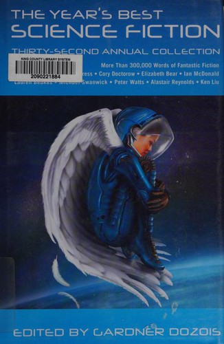 Gardner Dozois: The Year's Best Science Fiction: Thirty-Second Annual Collection (2015, St. Martin's Griffin)