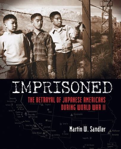 Martin W. Sandler: Imprisoned: The Betrayal of Japanese Americans during World War II (Walker Childrens)