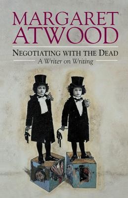 Margaret Atwood: Negotiating with the Dead (Hardcover, 2002, Cambridge University Press)