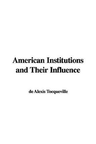Alexis de Tocqueville: De la démocratie en Amérique (Paperback, 2006, IndyPublish.com)