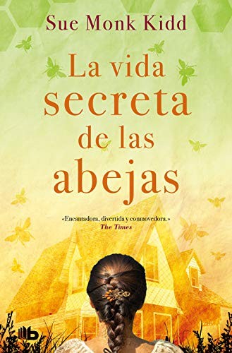 Sue Monk Kidd, Laura Paredes Lascorz: La vida secreta de las abejas (Paperback, B de Bolsillo (Ediciones B), B de Bolsillo)