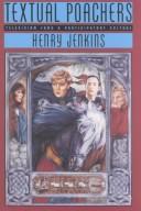 Henry Jenkins: Textual poachers (1992, Routledge)