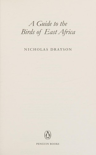 Nicholas Drayson: A Guide to the Birds of East Africa (EBook, 2009, Penguin Group UK)
