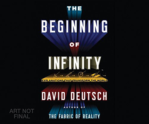 David Deutsch, Walter Dixon: The Beginning of Infinity (2016, Gildan Media on Dreamscape Audio)