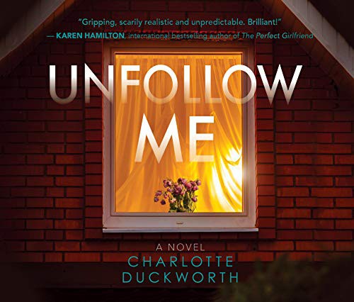 Charlotte Duckworth, Rosie Akerman, Nano Nagle: Unfollow Me (AudiobookFormat, 2020, Dreamscape Media)