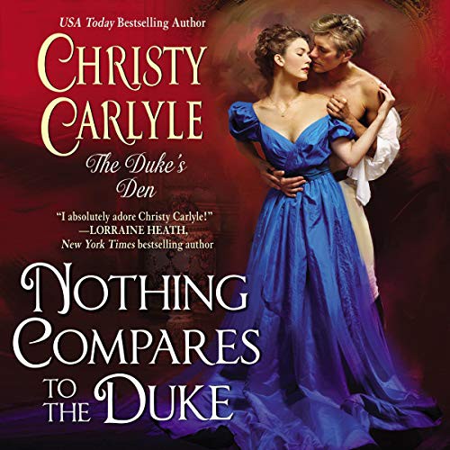 Christy Carlyle, Karen Cass: Nothing Compares to the Duke (AudiobookFormat, 2020, Harpercollins, Blackstone Pub)