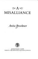Anita Brookner: A misalliance (1986, J. Cape)