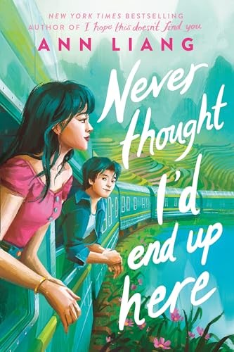 Ann Liang: Never Thought I'd End Up Here (Scholastic Press)