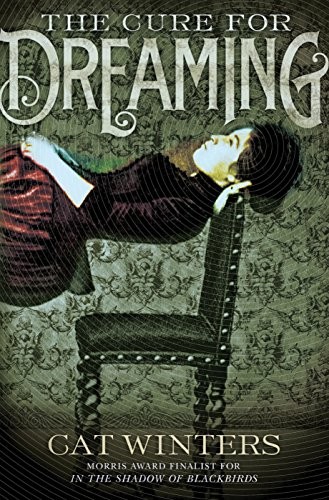 Cat Winters: The Cure for Dreaming (Amulet Books)