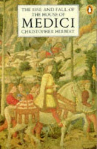 Christopher Hibbert: The Rise and Fall of the House of Medici (1979, Penguin Books Ltd)