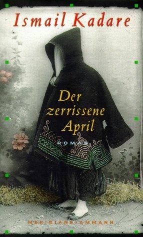 Ismail Kadare: Der zerrissene April. (Hardcover, 2001, Ammann)