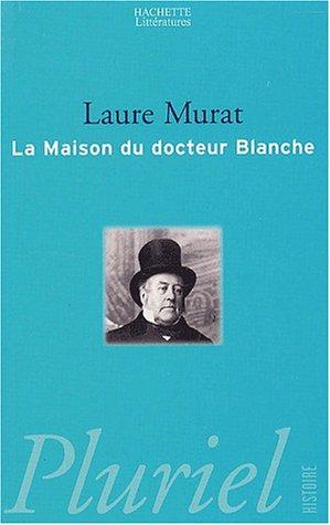 Laure Murat: La Maison du docteur Blanche (Paperback, Hachette Littérature)