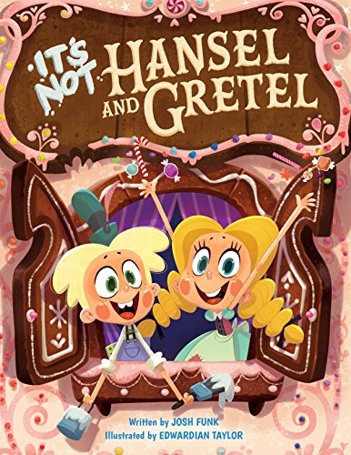 Josh Funk: It's Not Hansel and Gretel (Hardcover, 2019, Two Lions)