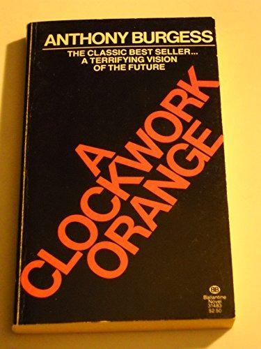 Anthony Burgess: A Clockwork Orange (1965)