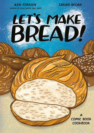 Ken Forkish, Sarah Becan: Let's Make Bread!