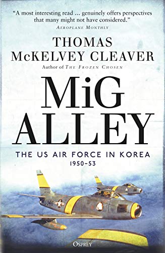 Thomas McKelvey Cleaver, (Ret. ) Walter J. Boyne: MiG Alley (2021, Bloomsbury Publishing USA)