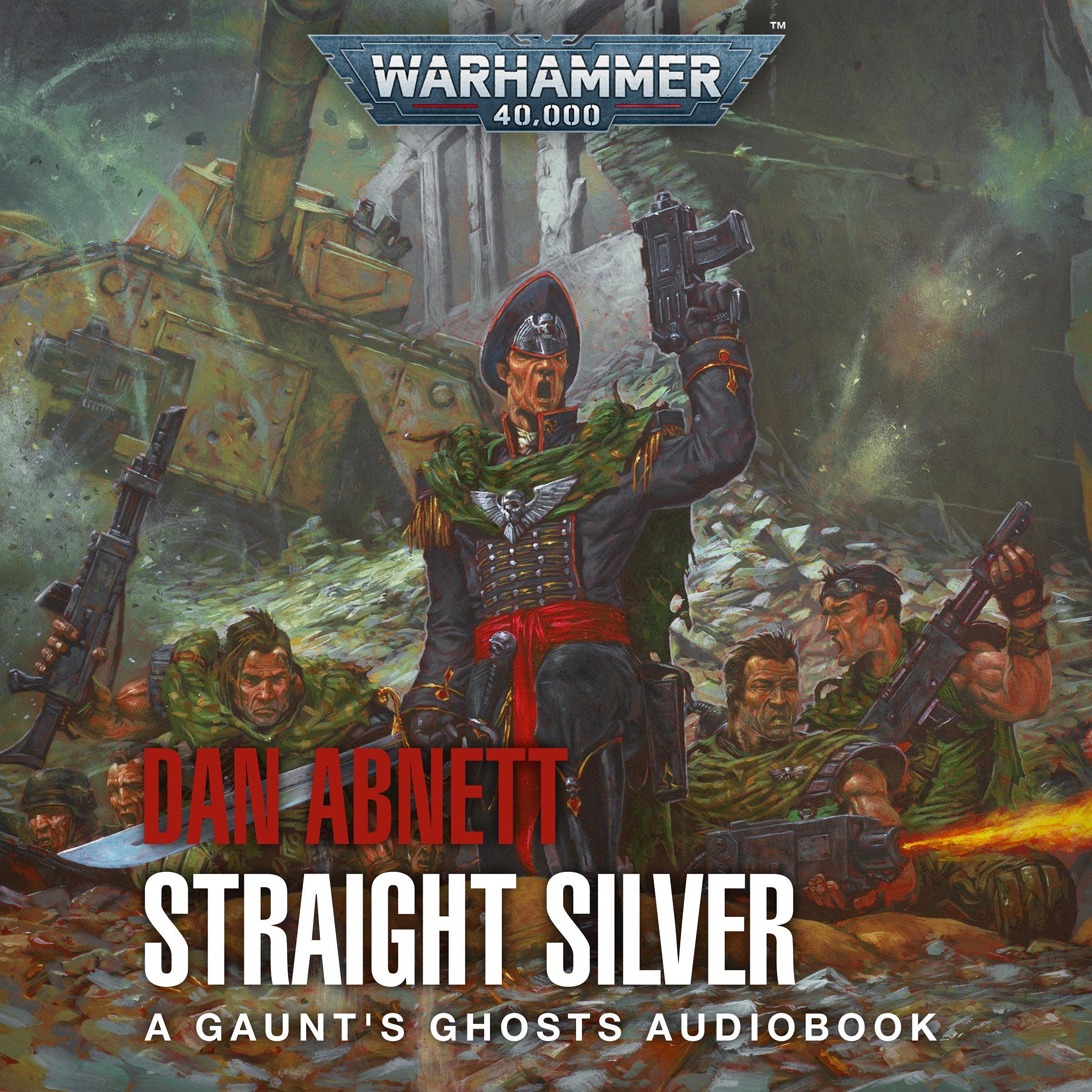 Dan Abnett: Straight Silver (Gaunt's Ghosts, #6) (2006)