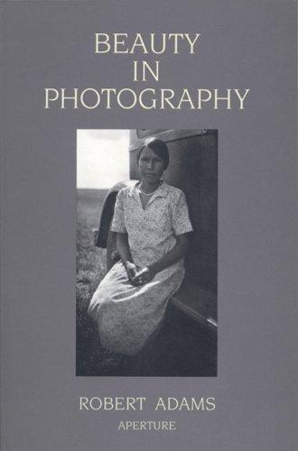 Robert Adams: Beauty in photography (1988, Aperture)