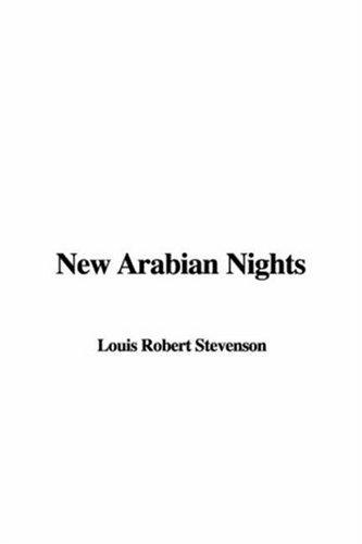 Robert Louis Stevenson: New Arabian Nights (Hardcover, 2006, IndyPublish)