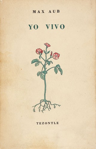 Max Aub: Yo vivo (Spanish language, 2003, Fundación Max Aub)