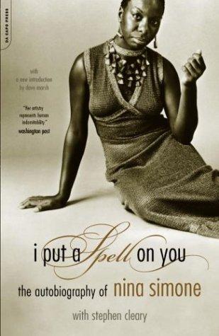 Nina Simone, Stephen Cleary: I Put a Spell on You (2003, Da Capo Press)