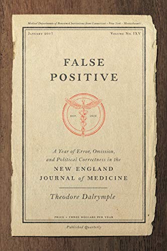 Theodore Dalrymple: False Positive (Hardcover, Encounter Books)