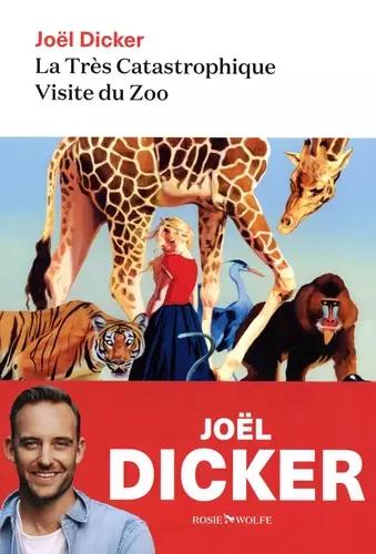 Joël Dicker: La Très Catastrophique Visite du Zoo (French language, 2025)