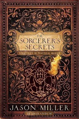 Jason Miller: The sorcerer's secrets (2009, New Page Books)