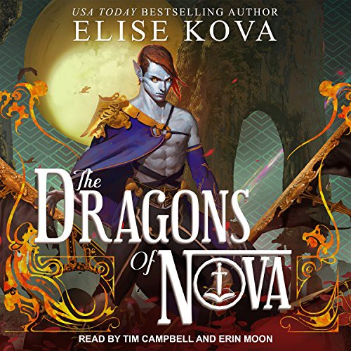 Elise Kova, Tim Campbell, Erin Moon: The Dragons of Nova (AudiobookFormat, Tantor Audio)