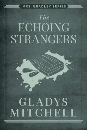 Gladys Mitchell: The Echoing Strangers (Paperback, 2014, Thomas & Mercer)