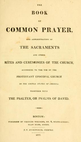 Episcopal Church: Book of common prayer, and administration of the sacraments and other rites and ceremonies of the Church ... (1811, Charles Williams)