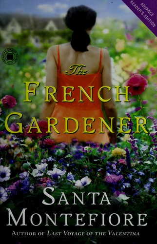 Santa Montefiore: The French gardener (2009, Simon & Schuster)