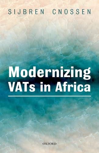 Sijbren Cnossen: Modernizing VATs in Africa (2019, Oxford University Press)