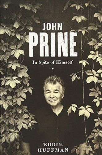 Eddie Huffman: John Prine (2015, University of Texas Press)