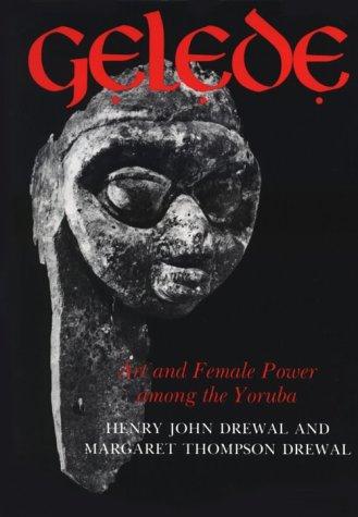 Henry John Drewal, Margaret Thompson Drewal: Gelede (Paperback, 1990, Indiana University Press)