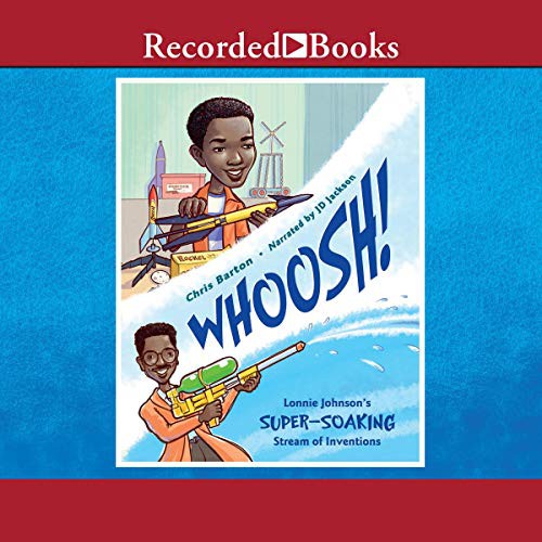 Chris Barton: Whoosh! (AudiobookFormat, Recorded Books, Inc. and Blackstone Publishing)