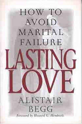Alistair Begg: Lasting Love (Paperback, Moody Publishers)