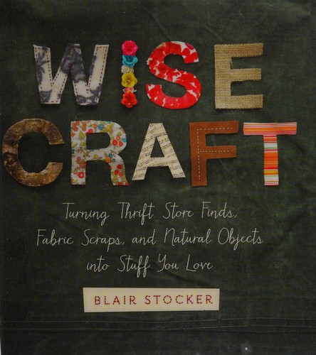 Blair Stocker: Wise craft (2014, Running Press)