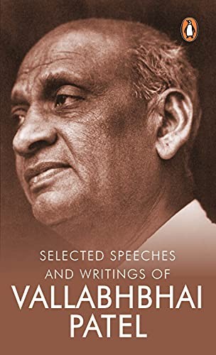Sardar Patel: Selected Speeches and Writings of Vallabhbhai Patel (2017, Penguin Books India PVT, Limited, India Penguin)