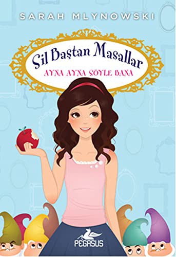 Sarah Mlynowski: Sil Bastan Masallar 1 - Ayna Ayna Söyle Bana (Paperback, 2016, Pegasus Yayinlari)