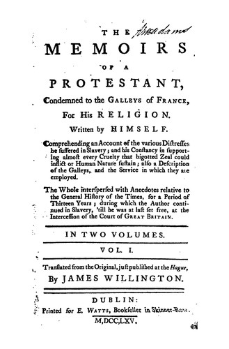 Jean Marteilhe: The memoirs of a Protestant [J. Marteilhe] condemned to the galleys of France, for his religion ... (1765)