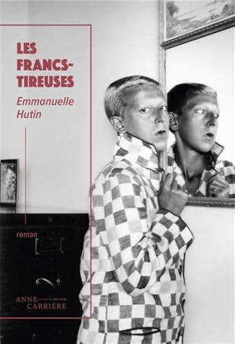 Emmanuelle Hutin: Les francs-tireuses (French language, 2024)