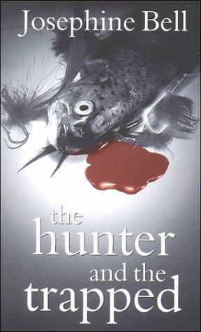 Josephine Bell: The Hunter and the Trapped (Hardcover, Black Dagger Crime)